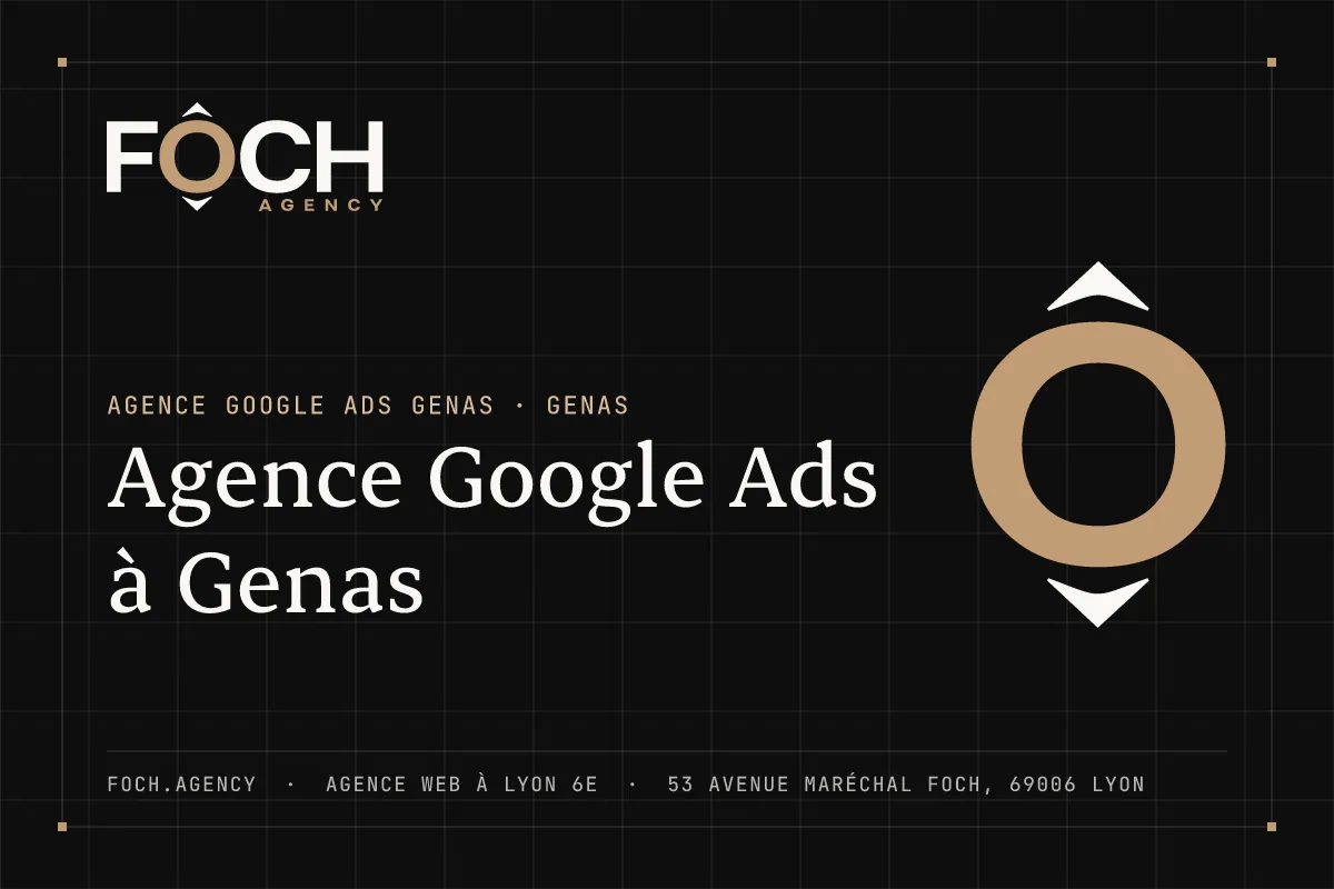 Agence Google Ads à Genas — FOCH AGENCY, agence web à Lyon 6e