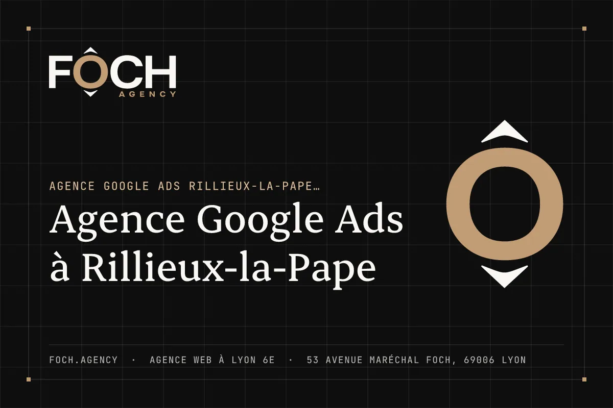 Agence Google Ads à Rillieux-la-Pape — FOCH AGENCY, agence web à Lyon 6e