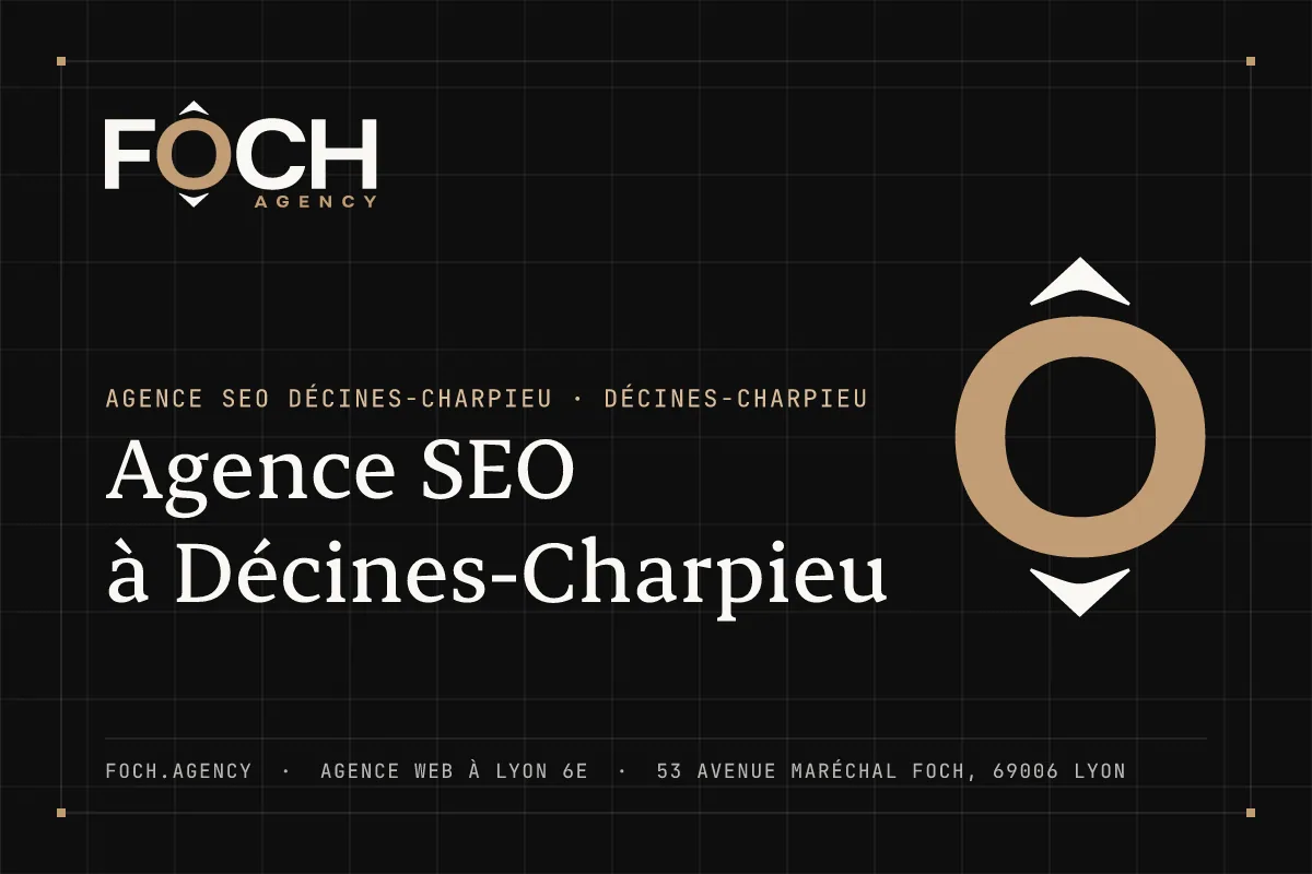 Agence SEO à Décines-Charpieu — FOCH AGENCY, agence web à Lyon 6e