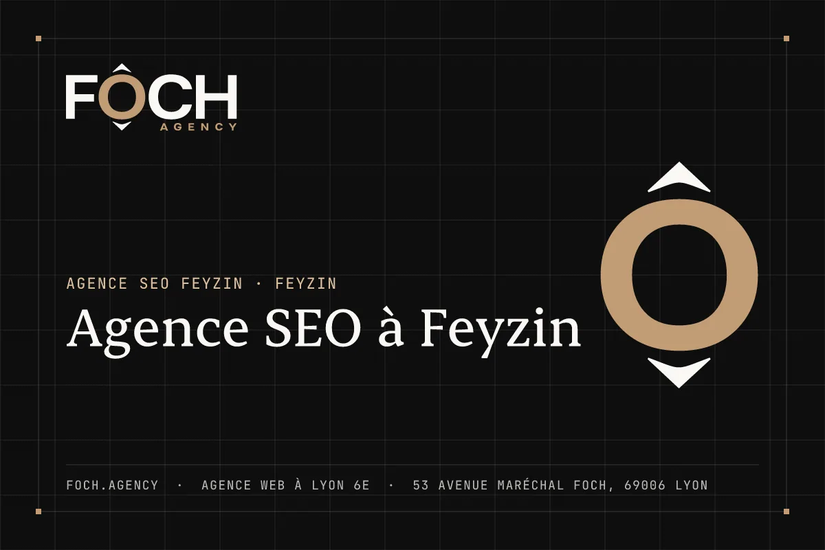 Agence SEO à Feyzin — FOCH AGENCY, agence web à Lyon 6e