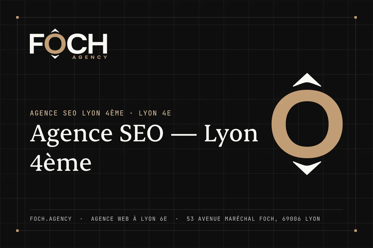 Agence SEO — Lyon 4ème — FOCH AGENCY, agence web à Lyon 6e