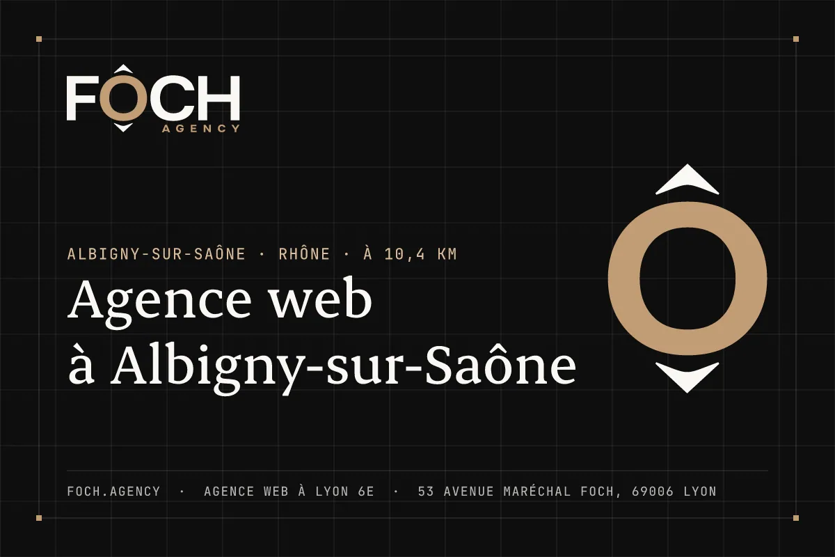 Agence web à Albigny-sur-Saône — FOCH AGENCY, agence web à Lyon 6e
