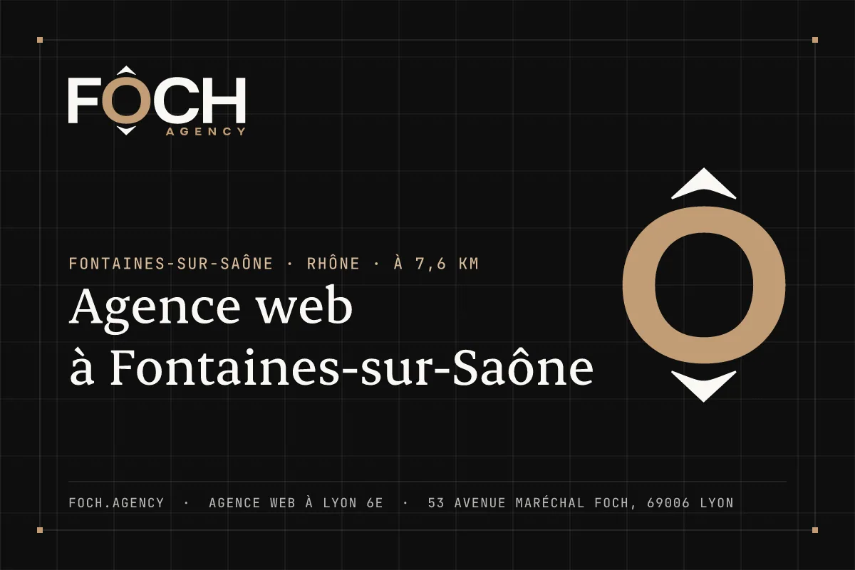 Agence web à Fontaines-sur-Saône — FOCH AGENCY, agence web à Lyon 6e