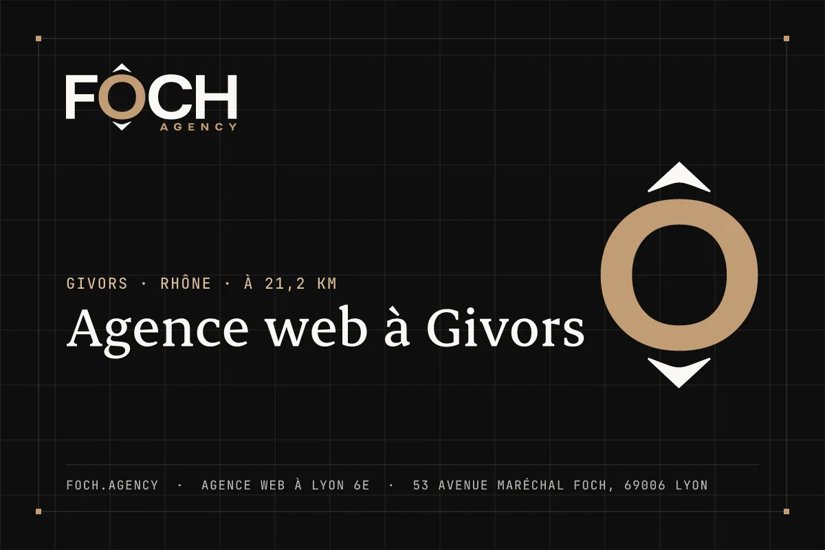 Agence web à Givors — FOCH AGENCY, agence web à Lyon 6e
