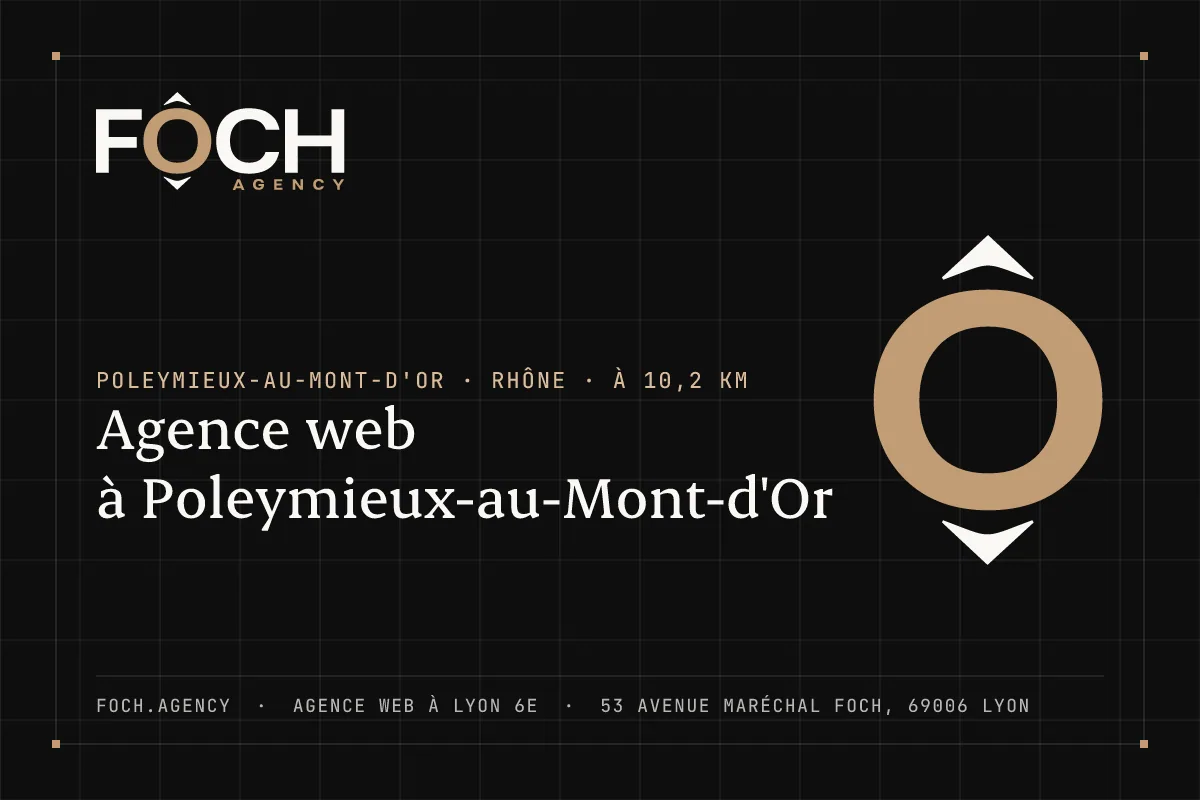 Agence web à Poleymieux-au-Mont-d'Or — FOCH AGENCY, agence web à Lyon 6e