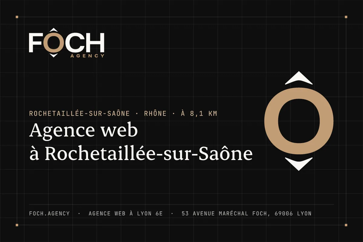 Agence web à Rochetaillée-sur-Saône — FOCH AGENCY, agence web à Lyon 6e