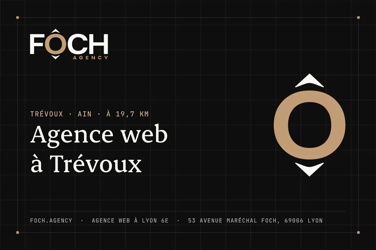 Agence web à Trévoux — FOCH AGENCY, agence web à Lyon 6e