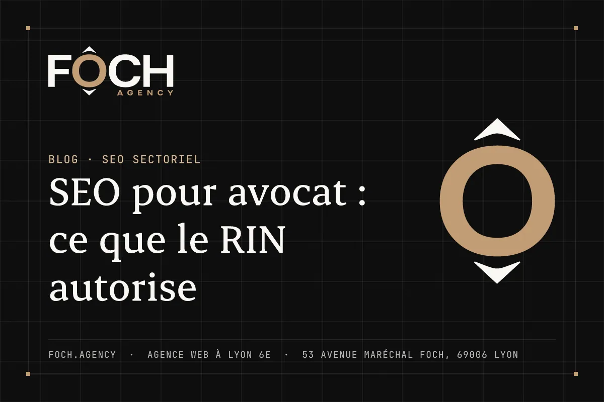 SEO pour avocat : ce que le RIN autorise — FOCH AGENCY, agence web à Lyon 6e
