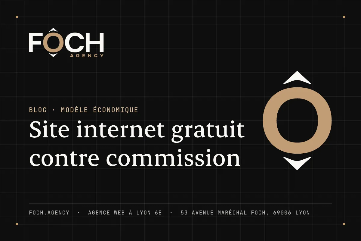 Site internet gratuit contre commission — FOCH AGENCY, agence web à Lyon 6e