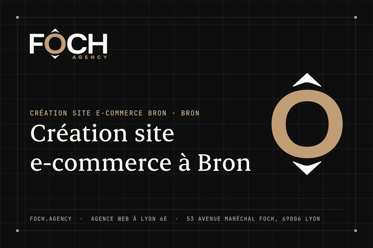 Création site e-commerce à Bron — FOCH AGENCY, agence web à Lyon 6e