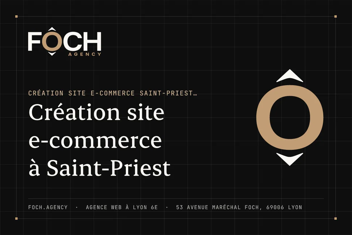 Création site e-commerce à Saint-Priest — FOCH AGENCY, agence web à Lyon 6e