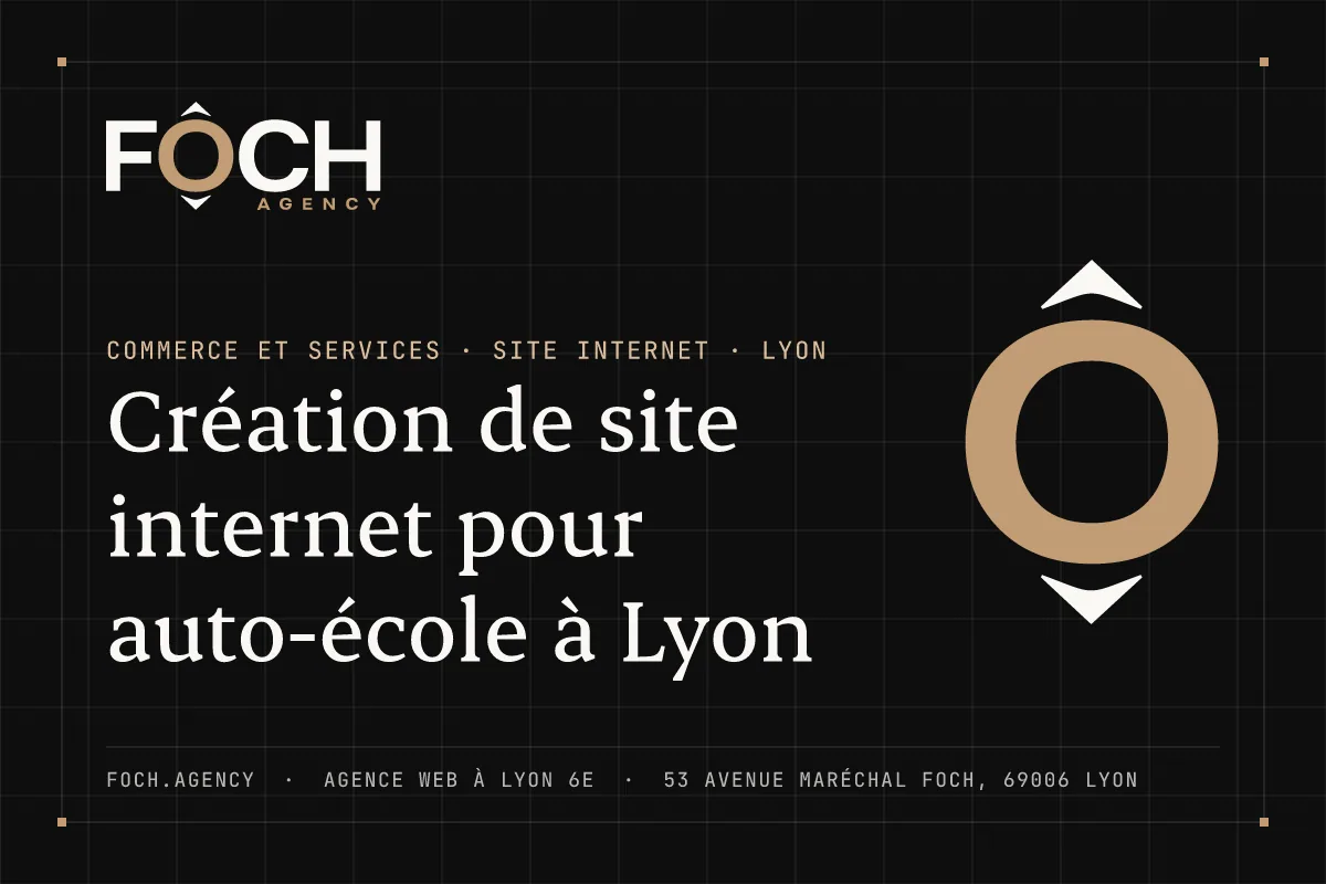 Création de site internet pour auto-école à Lyon — FOCH AGENCY, agence web à Lyon 6e