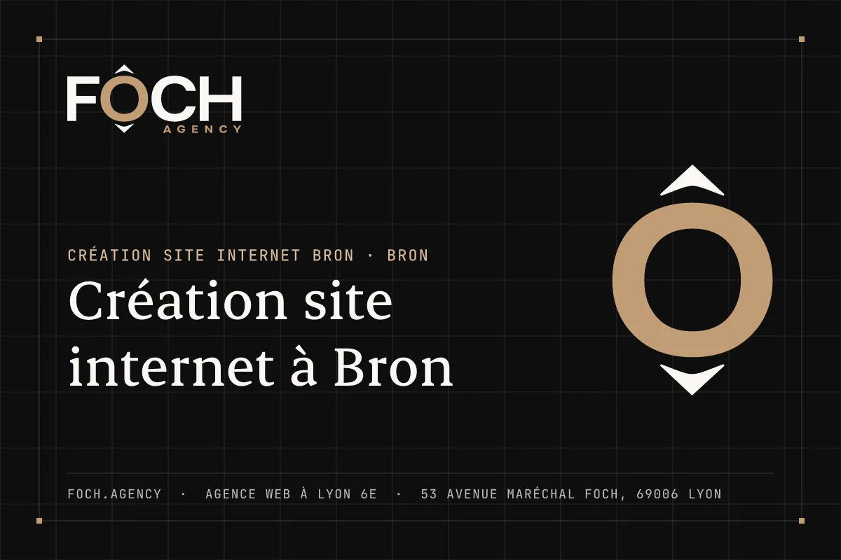 Création site internet à Bron — FOCH AGENCY, agence web à Lyon 6e