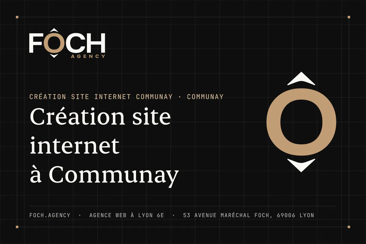 Création site internet à Communay — FOCH AGENCY, agence web à Lyon 6e