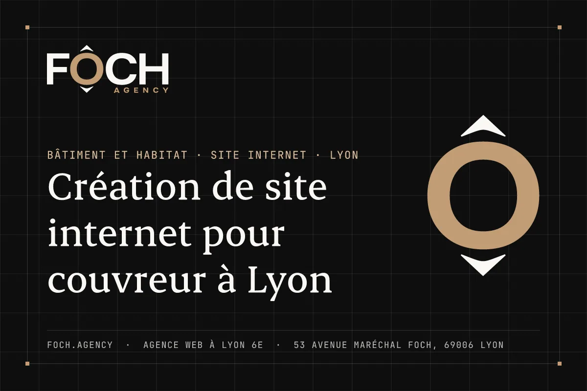 Création de site internet pour couvreur à Lyon — FOCH AGENCY, agence web à Lyon 6e