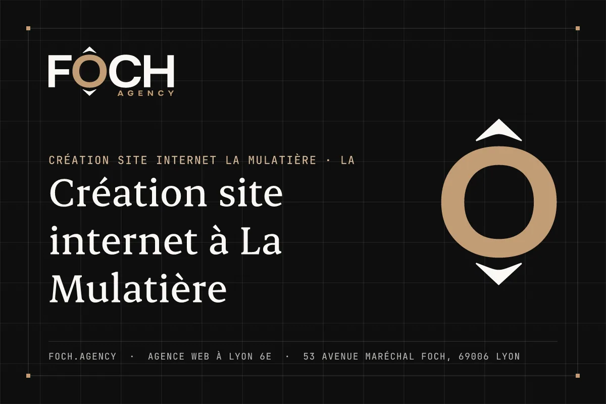 Création site internet à La Mulatière — FOCH AGENCY, agence web à Lyon 6e