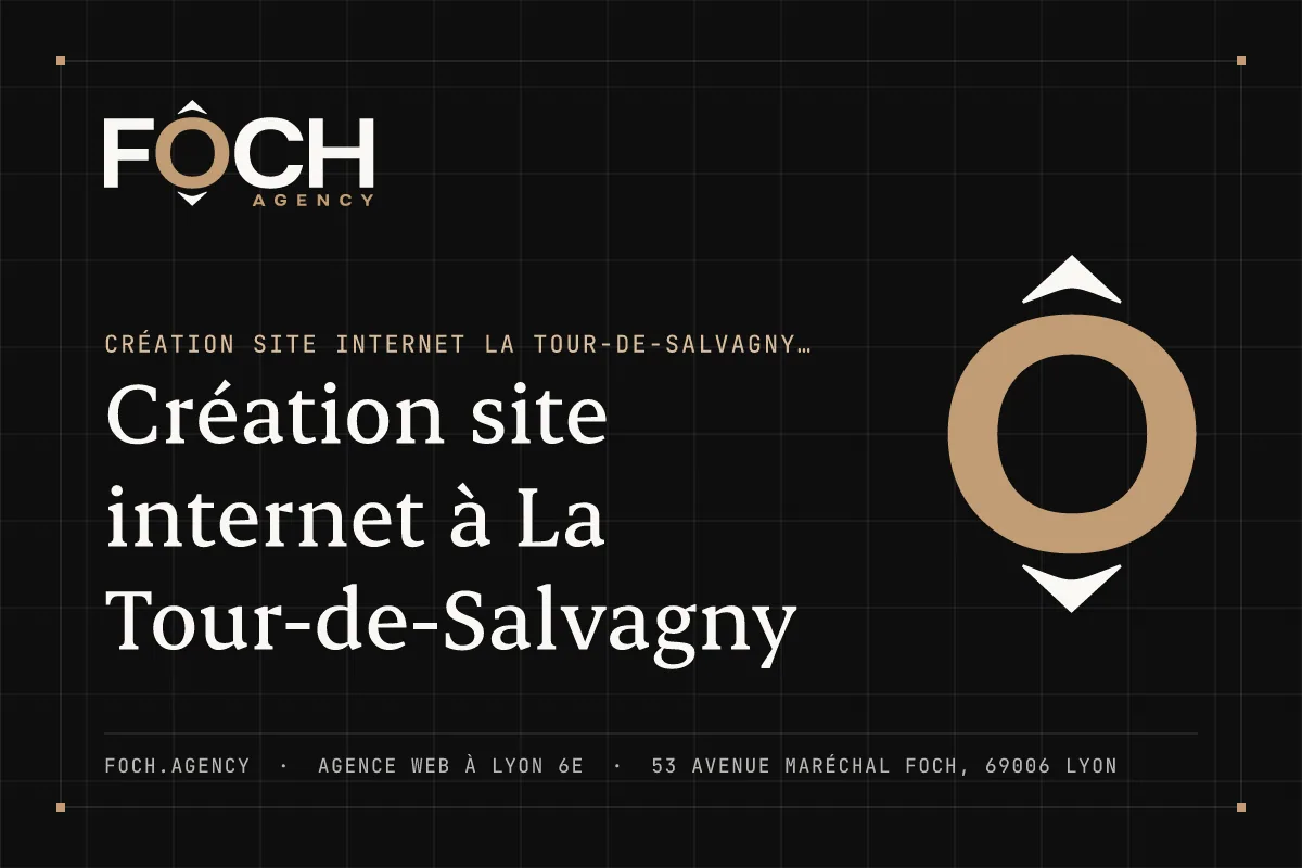 Création site internet à La Tour-de-Salvagny — FOCH AGENCY, agence web à Lyon 6e