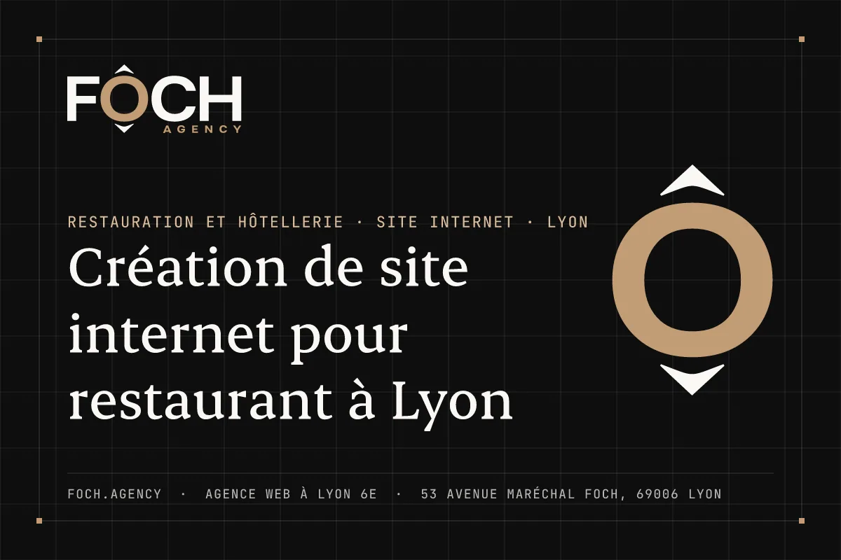 Création de site internet pour restaurant à Lyon — FOCH AGENCY, agence web à Lyon 6e