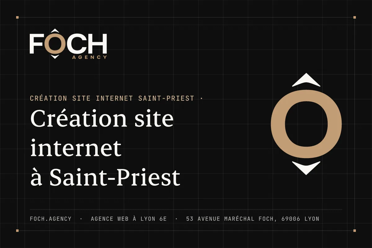 Création site internet à Saint-Priest — FOCH AGENCY, agence web à Lyon 6e