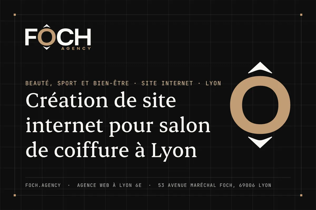 Création de site internet pour salon de coiffure à Lyon — FOCH AGENCY, agence web à Lyon 6e