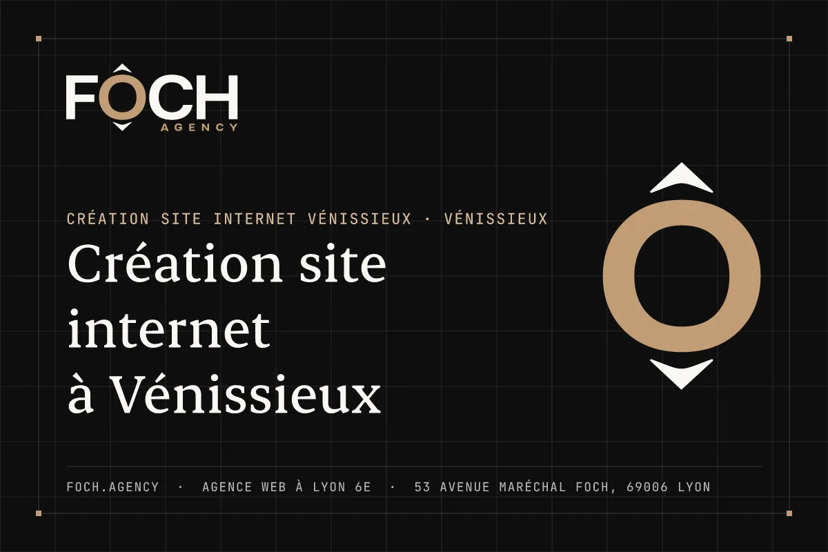 Création site internet à Vénissieux — FOCH AGENCY, agence web à Lyon 6e