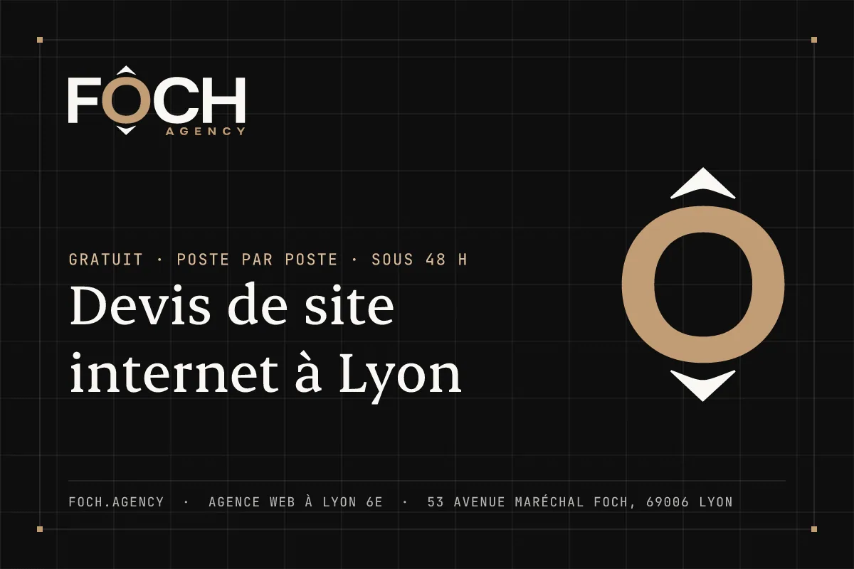 Devis de site internet à Lyon — FOCH AGENCY, agence web à Lyon 6e
