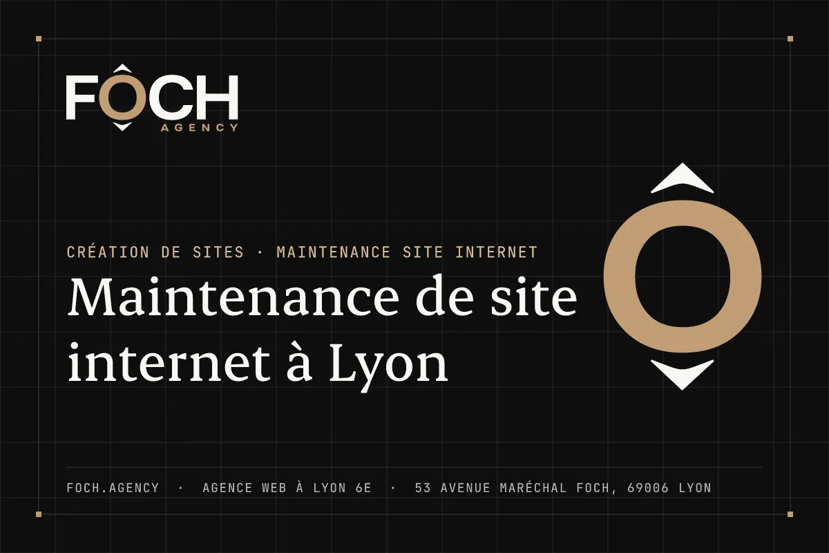Maintenance de site internet à Lyon — FOCH AGENCY, agence web à Lyon 6e