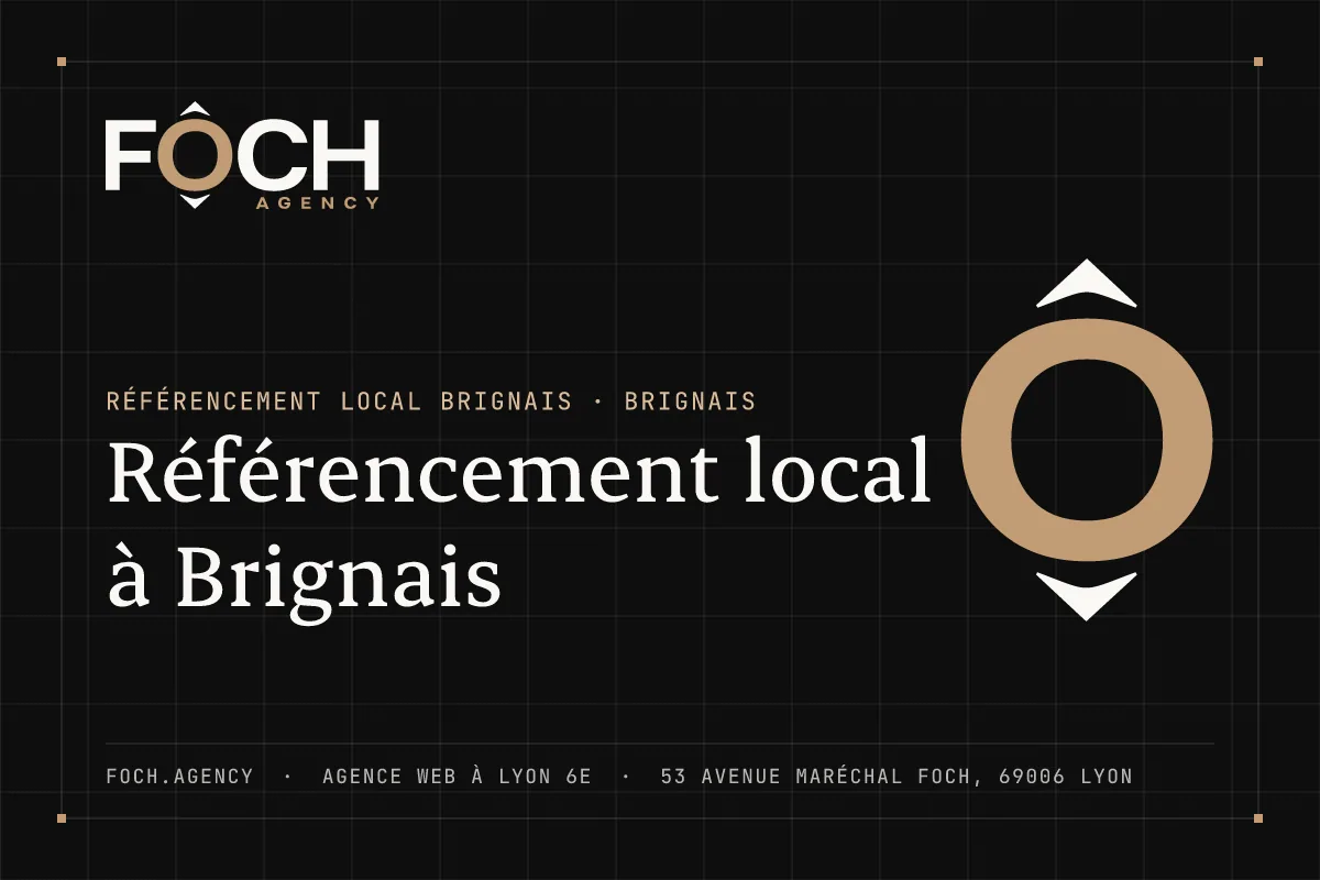 Référencement local à Brignais — FOCH AGENCY, agence web à Lyon 6e
