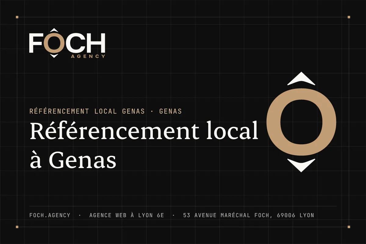 Référencement local à Genas — FOCH AGENCY, agence web à Lyon 6e