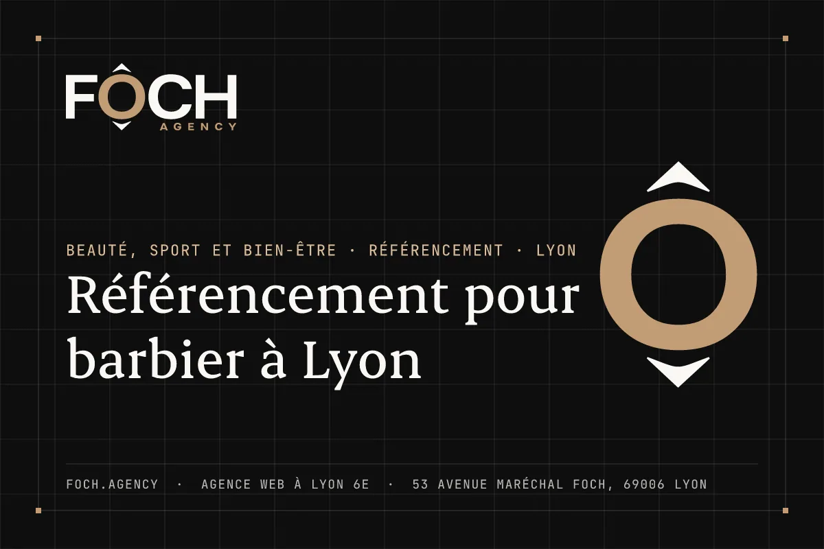 Référencement pour barbier à Lyon — FOCH AGENCY, agence web à Lyon 6e