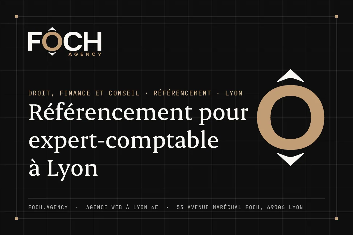 Référencement pour expert-comptable à Lyon — FOCH AGENCY, agence web à Lyon 6e