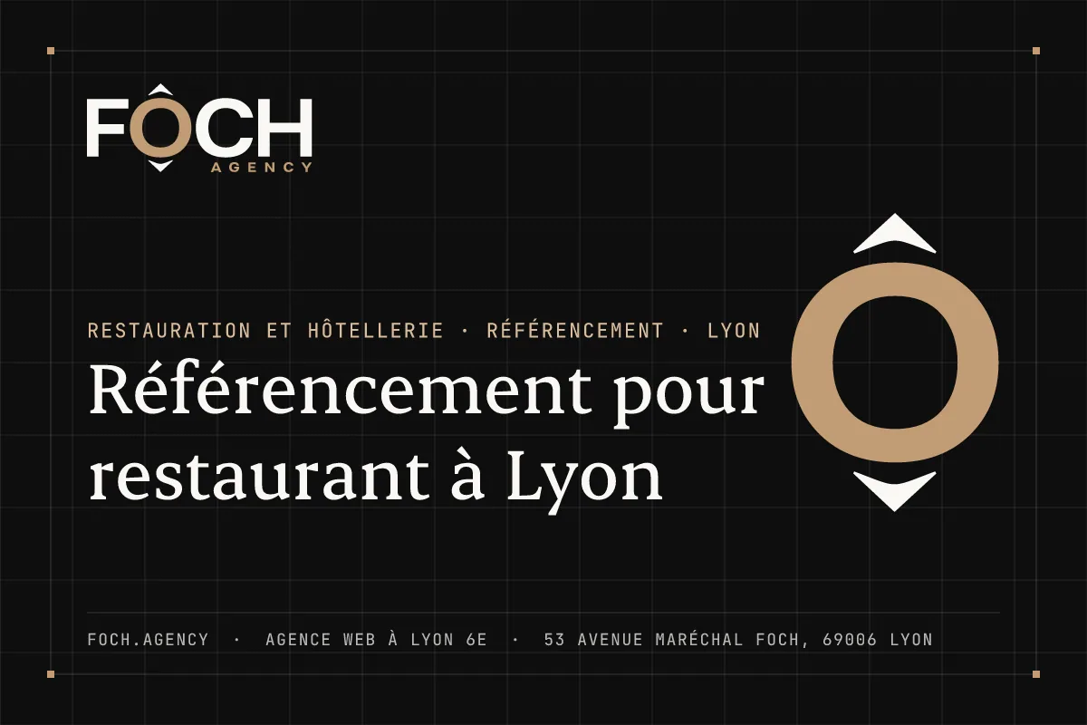 Référencement pour restaurant à Lyon — FOCH AGENCY, agence web à Lyon 6e