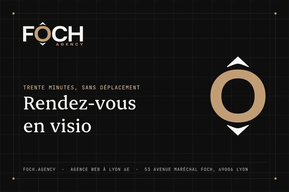 Rendez-vous en visio — FOCH AGENCY, agence web à Lyon 6e