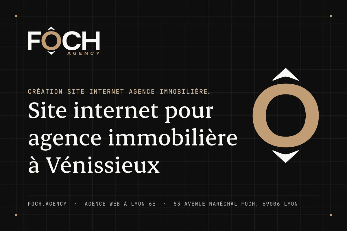 Site internet pour agence immobilière à Vénissieux — FOCH AGENCY, agence web à Lyon 6e