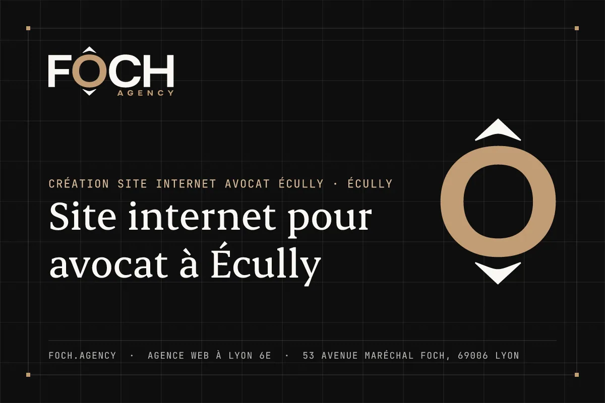 Site internet pour avocat à Écully — FOCH AGENCY, agence web à Lyon 6e