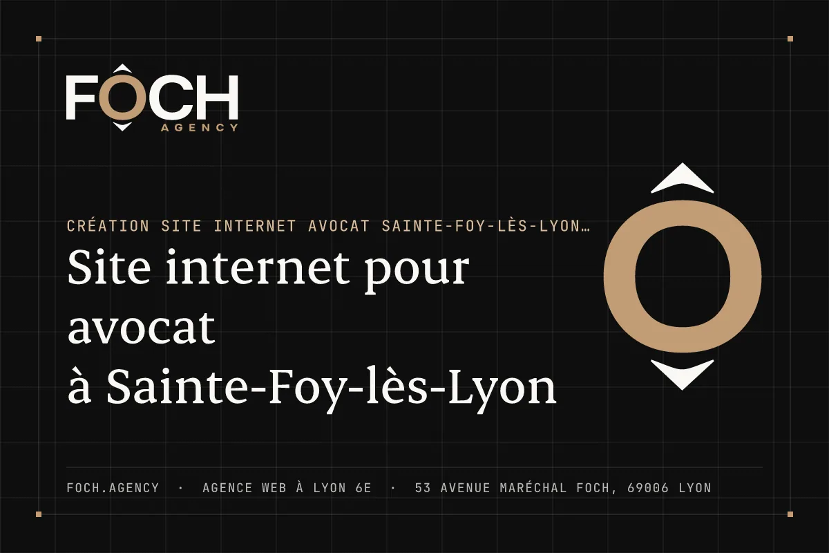 Site internet pour avocat à Sainte-Foy-lès-Lyon — FOCH AGENCY, agence web à Lyon 6e