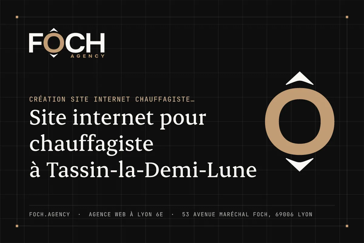 Site internet pour chauffagiste à Tassin-la-Demi-Lune — FOCH AGENCY, agence web à Lyon 6e