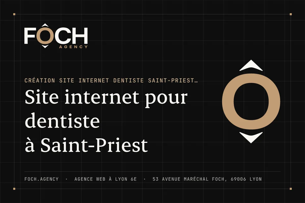 Site internet pour dentiste à Saint-Priest — FOCH AGENCY, agence web à Lyon 6e