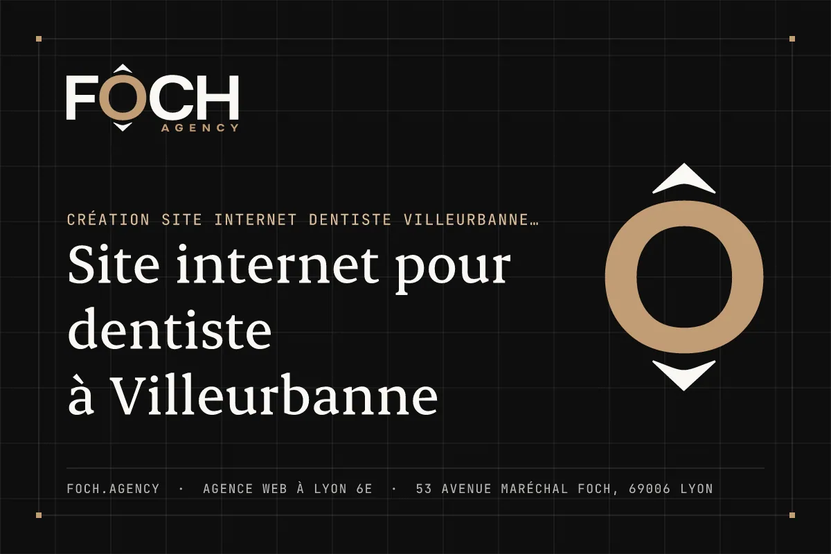 Site internet pour dentiste à Villeurbanne — FOCH AGENCY, agence web à Lyon 6e