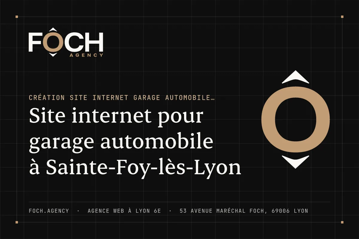 Site internet pour garage automobile à Sainte-Foy-lès-Lyon — FOCH AGENCY, agence web à Lyon 6e