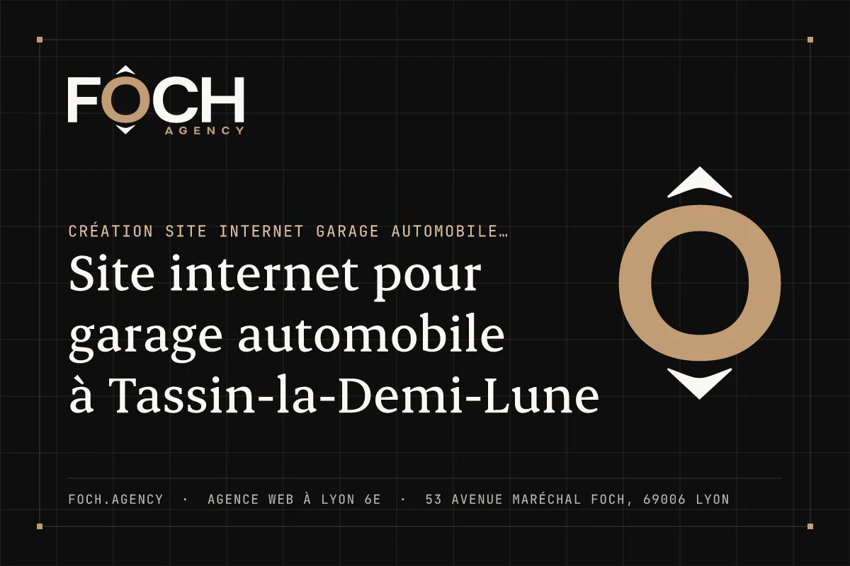 Site internet pour garage automobile à Tassin-la-Demi-Lune — FOCH AGENCY, agence web à Lyon 6e