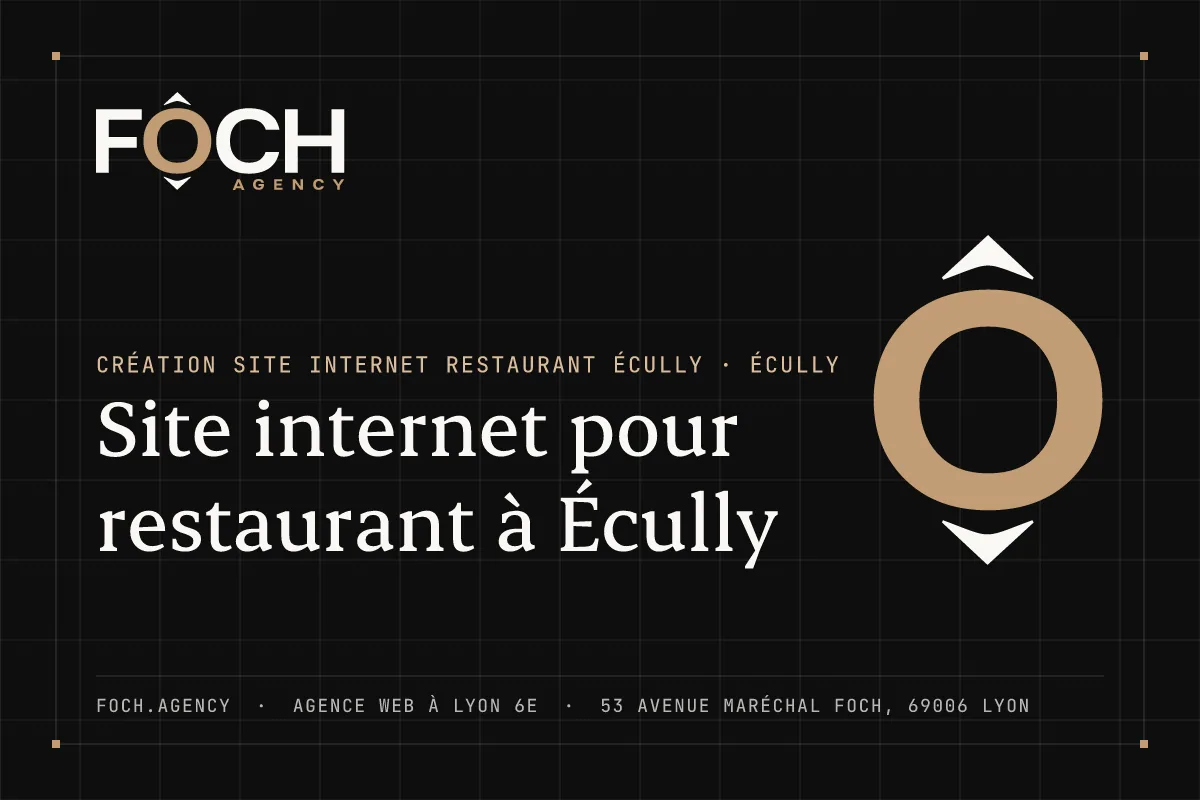 Site internet pour restaurant à Écully — FOCH AGENCY, agence web à Lyon 6e