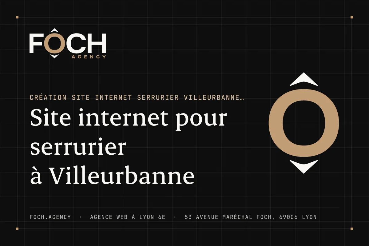 Site internet pour serrurier à Villeurbanne — FOCH AGENCY, agence web à Lyon 6e